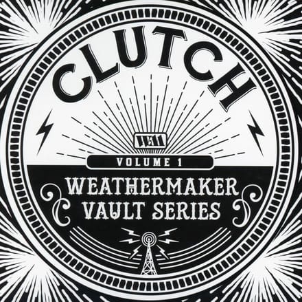 Clutch - Weathermaker Vault Series (Volume 1) (CD)