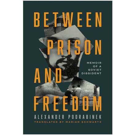 Between Prison And Freedom - Alexander Podrabinek