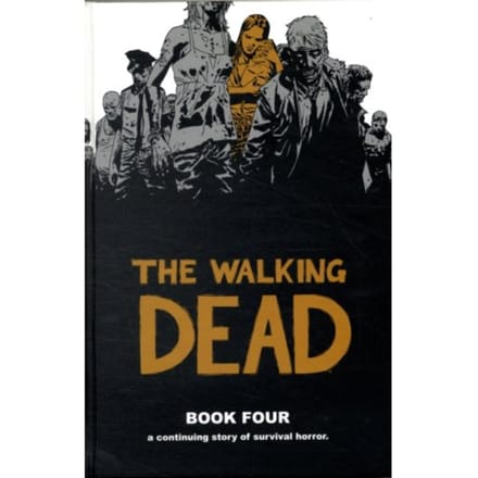 The Walking Dead Book 4 - Walking Dead Hc - Robert Kirkman