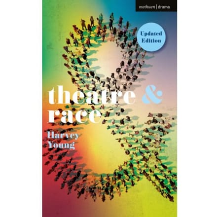 Theatre And Race - Theatre And - Harvey (Boston College Young