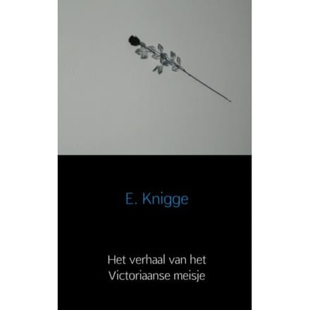 Het Verhaal Van Het Victoriaanse Meisje - E. Knigge