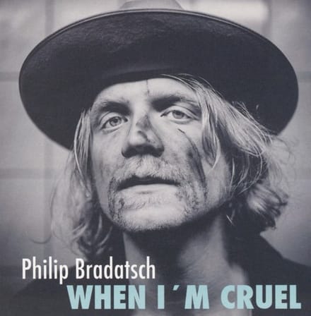 Philip Bradatsch - When I'm Cruel (CD)