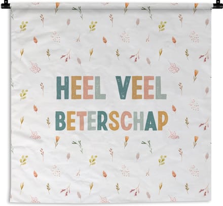 Wandkleed - Wanddoek - Beterschap - Quotes - Bloem - Pastel - 60x60 cm - Wandtapijt
