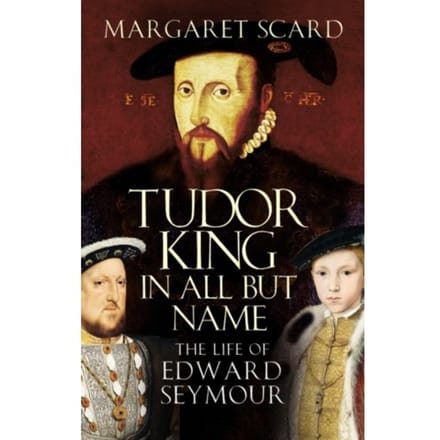 Tudor King In All But Name - Margaret Scard
