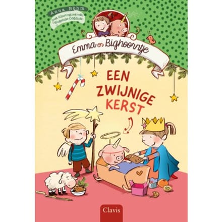 Een Zwijnige Kerst! - Emma En Bighoorntje - Anna Böhm