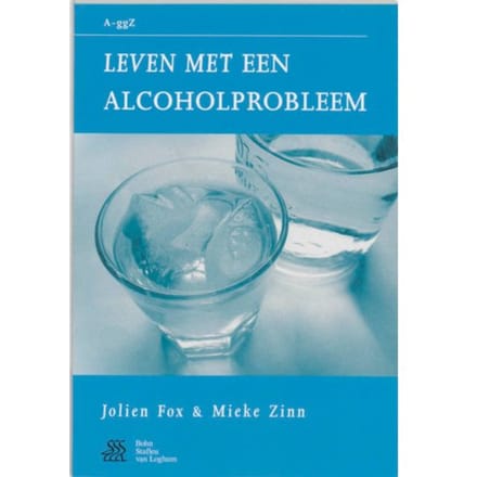 Leven Met Een Alcoholprobleem - Van A Tot Ggz - J. Fox