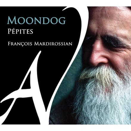 François Mardirossian - Moondog / Pépites (CD)