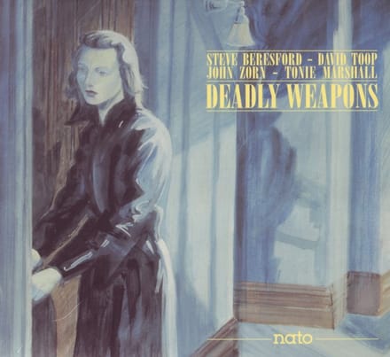 Steve Beresford, David Toop, John Zorn, Tonie Marshall - Deadly Weapons (CD)