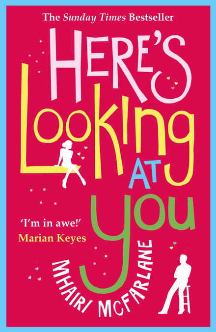 Here's Looking At You - Mhairi McFarlane