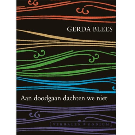 Aan Doodgaan Dachten We Niet - Gerda Blees