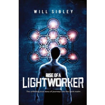Rise Of A Lightworker - Will Sibley