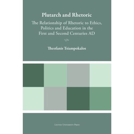 Plutarch And Rhetoric - Plutarchea Hypomnemata - Theofanis Tsiampokalos