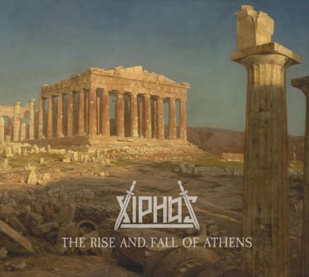 Xiphos - The Rise And Fall Of Athens