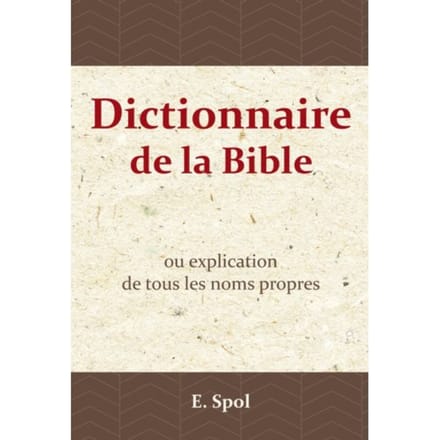 Dictionnaire De La Bible - E. Spol