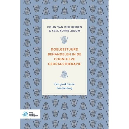 Doelgestuurd Behandelen In De Cognitieve Gedragstherapie - Colin van der Heiden