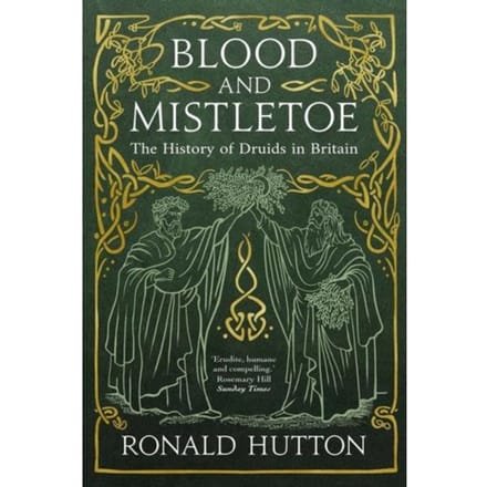 Blood And Mistletoe - Ronald Hutton