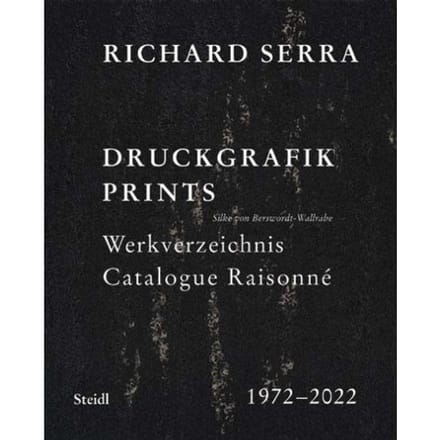 Richard Serra: Catalogue Raisonné - Saskia Helena Kruse