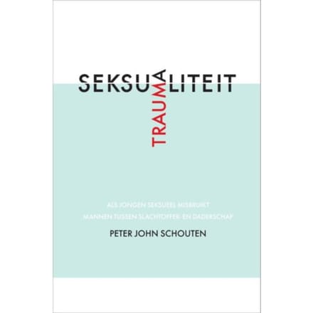 Traumaseksualiteit - Peter John Schouten