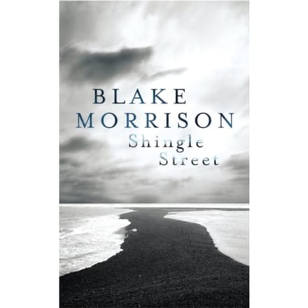 Shingle Street - Blake Morrison
