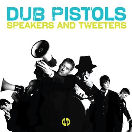 Speakers And Tweeters - Dub Pistols