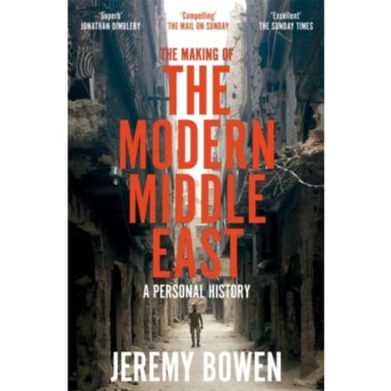 The Making Of The Modern Middle East - Jeremy Bowen