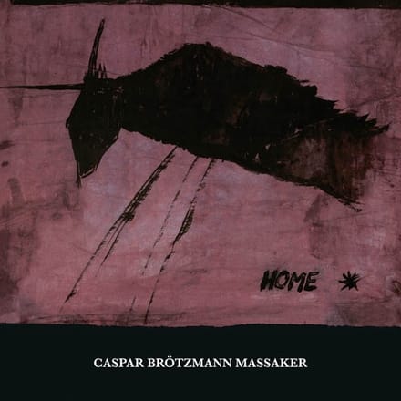 Caspar Brötzmann Massaker - Home (2 CD)