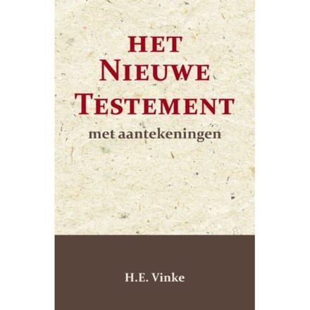 Het Nieuwe Testament Met Aantekeningen 3 - H.E. Vinke