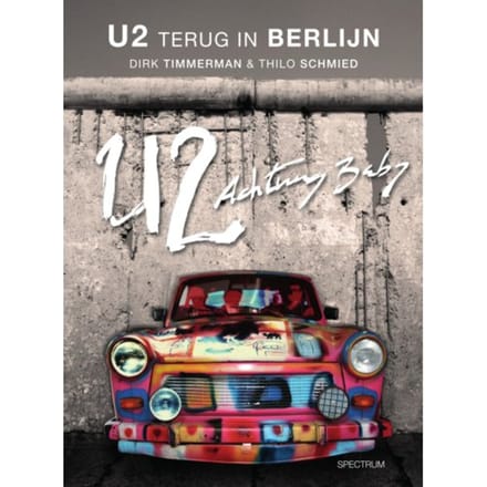 U2 Terug In Berlijn - Dirk Timmerman