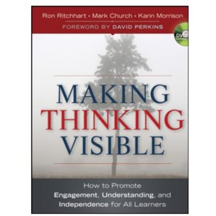 Making thinking visible : how to promote engagement, understanding, and independence for - Ron Ritchhart
