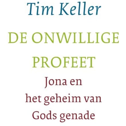 De Onwillige Profeet - Tim Keller