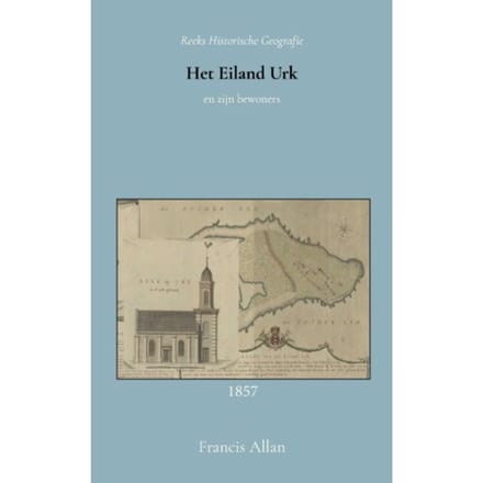 Het Eiland Urk En Zijn Bewoners - Francis Allan