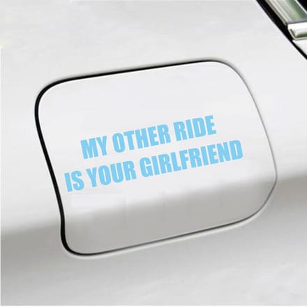 Bumpersticker - My Other Ride Is your Girlfriend - 4 X 14,8 - Licht Blauw