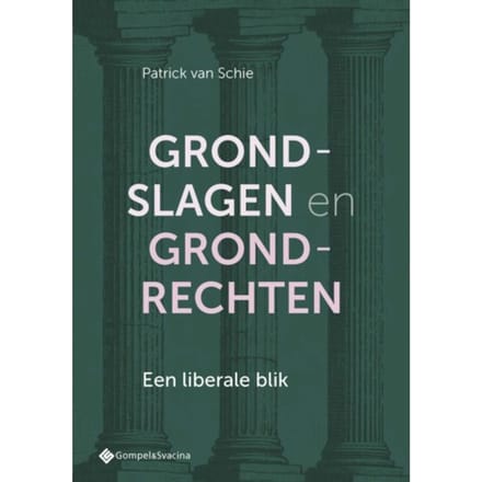Grondslagen En Grondrechten - Teldersstichting Geschriften - Patrick Van Schie