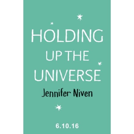 Holding Up The Universe - Jennifer Niven
