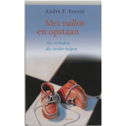 Met Vallen En Opstaan (Pod) (Def) - André F. Troost