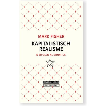 Kapitalistisch Realisme - Mark Fisher