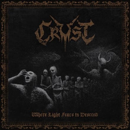 Crust - Where Light Fears To Descend (CD)