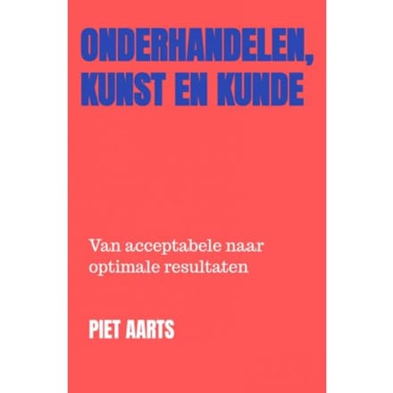 Onderhandelen, Kunst En Kunde - Piet Aarts