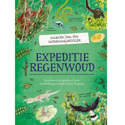 Expeditie Regenwoud - Dagboek Van Een Ontdekkingsreiziger - Simon Chapman