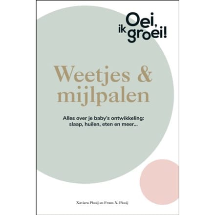 Weetjes & Mijlpalen - Oei, Ik Groei! - Xaviera Plooij