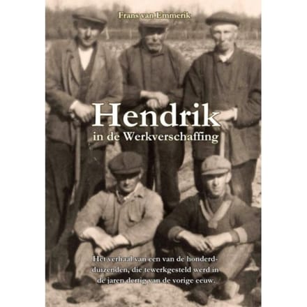 Hendrik In De Werkverschaffing - Frans van Emmerik