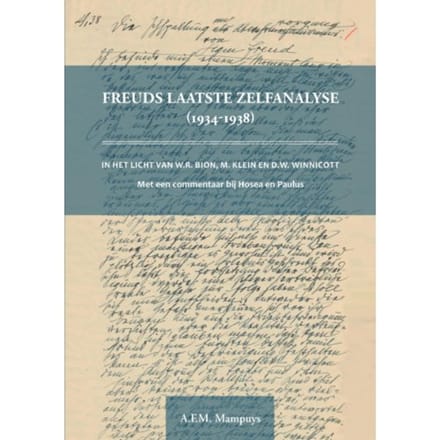 Freuds Laatste Zelfanalyse (1934-1938) - Alfred Mampuys