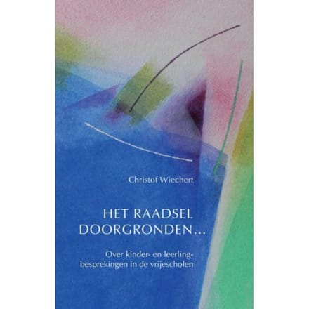 Het Raadsel Doorgronden... - Christof Wiechert