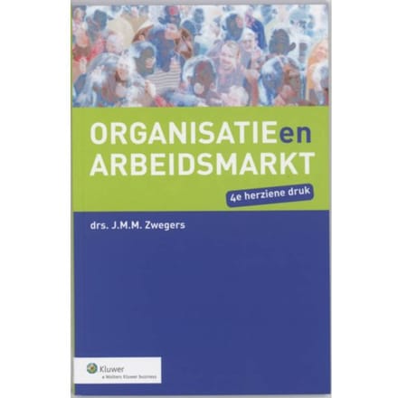 Organisatie En Arbeidsmarkt - J.M.M. Zwegers