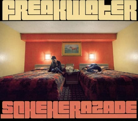 Freakwater - Scheherazade