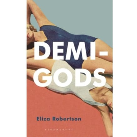 Demi-Gods - Eliza Robertson
