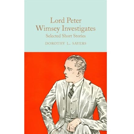 Lord Peter Wimsey Investigates - Macmillan Collector's Library - Dorothy L. Sayers