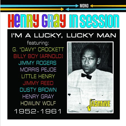 Henry Gray - Henry Gray In Session. I'm A Lucky, Lucky Man (CD)