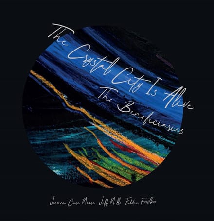 Beneficiaries - The Crystal City Is Alive (2 LP)