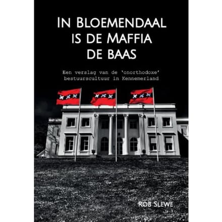 In Bloemendaal Is De Maffia De Baas - Rob Slewe